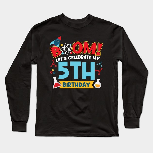 Boom Let's Celebrate My 5th Birthday Long Sleeve T-Shirt by Peco-Designs